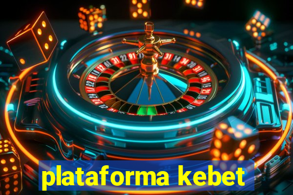 plataforma kebet